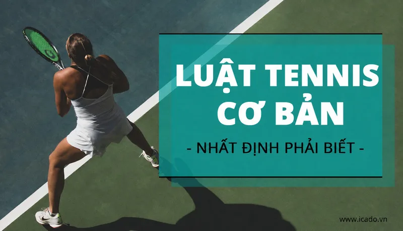 Luật quần vợt xoay quanh cách giao bóng, đánh bóng hợp lệ, tính điểm, game, set và match.