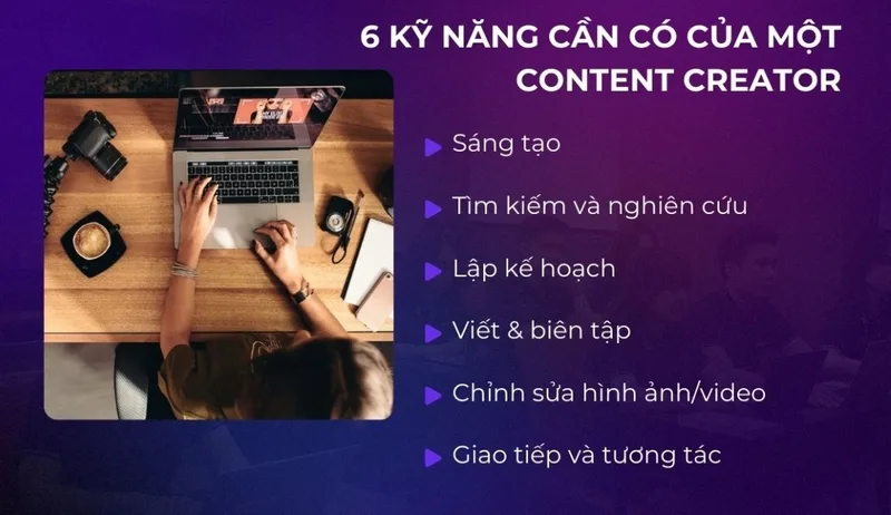 Một content creator giỏi cần kết hợp kỹ năng viết, sáng tạo, hình ảnh, video và phân tích dữ liệu.